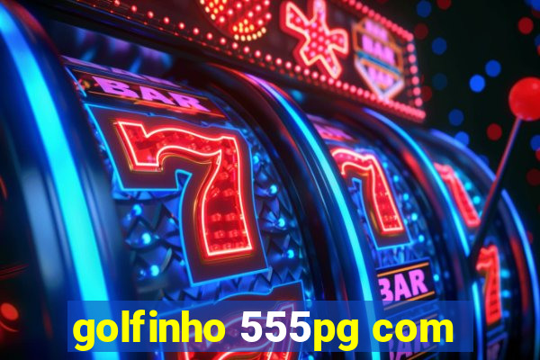 golfinho 555pg com